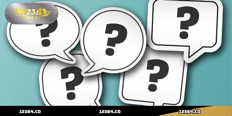 Câu Hỏi Thường Gặp 123B – Giải Đáp Chi Tiết, Tận Tâm Từ A-Z